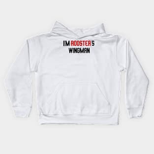 i'm rooster's wingman Kids Hoodie